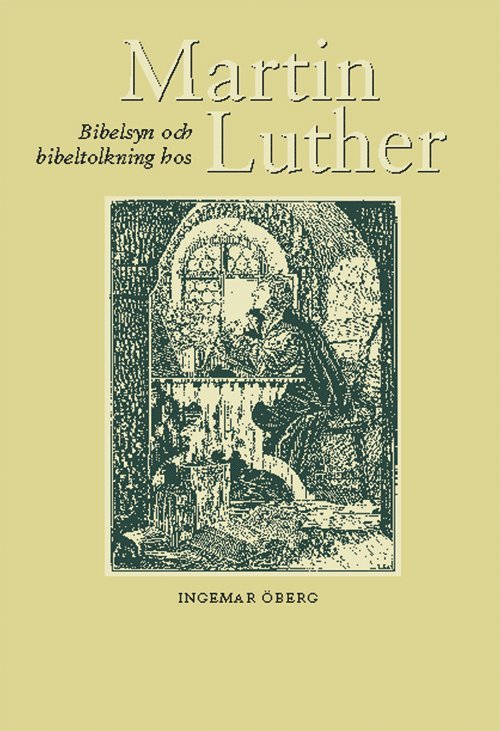 Bibelsyn och bibeltolkning hos Martin Luther 1
