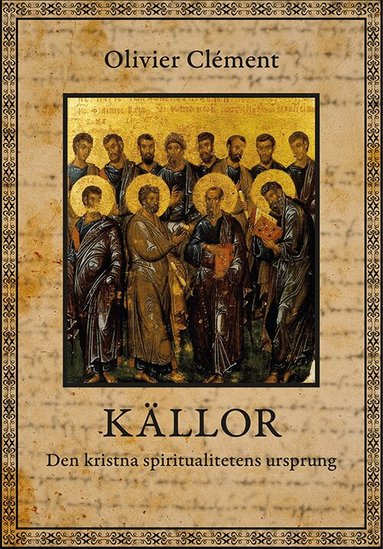 Olivier Clément - Källor : den kristna spiritualitetens ursprung, Häftad