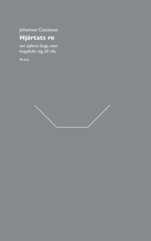 Johannes Cassianus - Hjärtats ro, om själens långa men hoppfulla väg till vila, Häftad