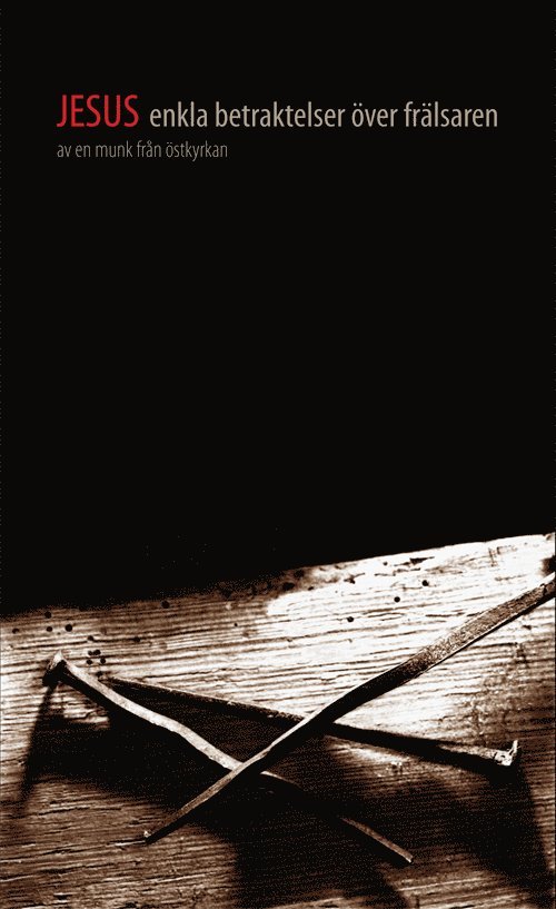 en munk från Östkyrkan - Jesus : enkla betraktelser över frälsaren, Häftad