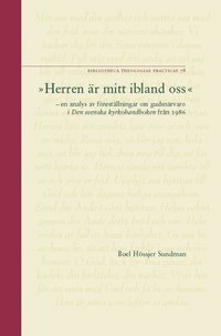 bokomslag ""Herren är mitt ibland oss"" : en analys av föreställningar om gudsnärvaro i Den svenska kyrkohandboken från 1986 = ""The Lord is among us"" : an analysis of conceptions of the presence of God in the