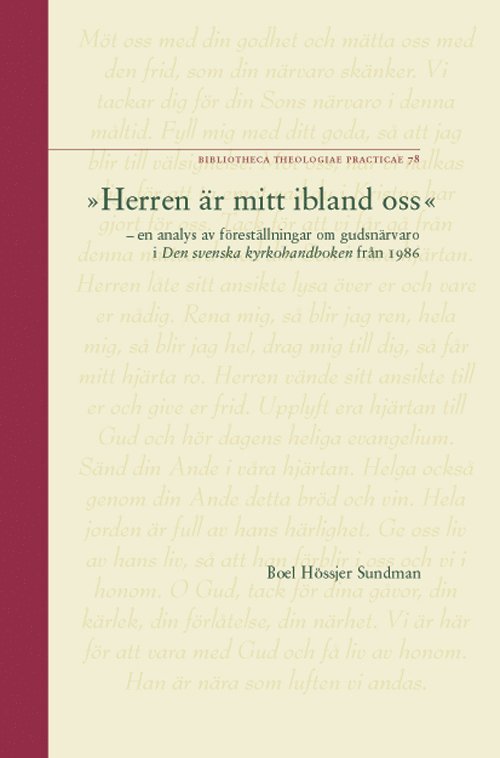 ""Herren är mitt ibland oss"" : en analys av föreställningar om gudsnärvaro i Den svenska kyrkohandboken från 1986 = ""The Lord is among us"" : an analysis of conceptions of the presence of God in the 1