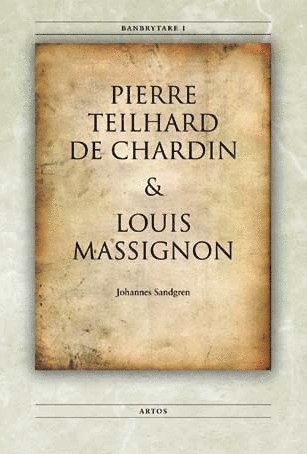 bokomslag Banbrytare I Pierre Teilhard de Chardin & Louis Massignon