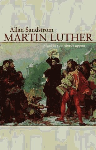 bokomslag Martin Luther, munken som gjorde uppror