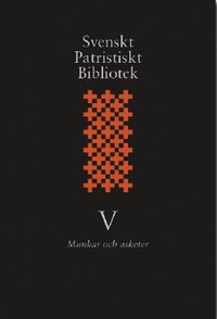 bokomslag Svenskt patristiskt bibliotek. Band 5, Munkar och asketer