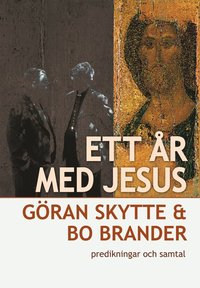 bokomslag Ett år med Jesus, predikningar och samtal