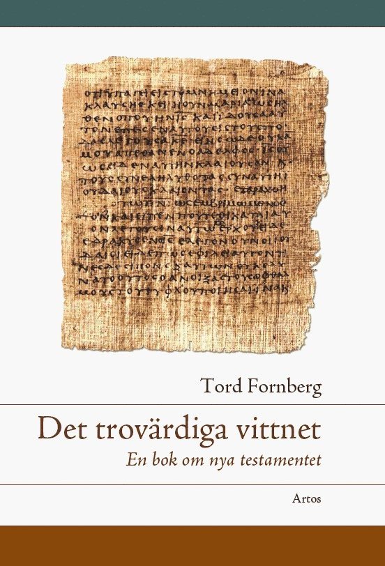 Tord Fornberg - Det trovärdiga vittnet : en bok om Nya testamentet, Häftad