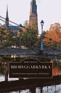 bokomslag Brobyggarkyrka : svenska kyrkans engagemang i utrikesfrågor