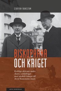 bokomslag Biskoparna och kriget : kyrkliga aktioner under andra världskriget med särskild hänsyn till Arvid Runestams insats