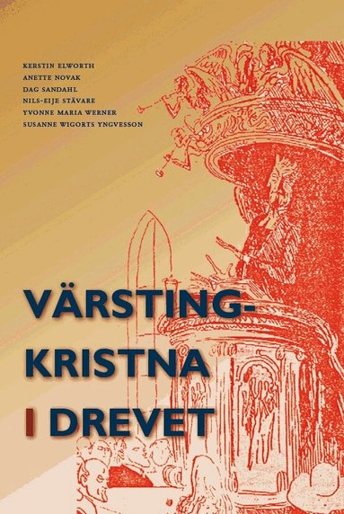 Kerstin Elworth, Anette Novak, Dag Sandahl, Nils-Eije Stävare, Yvonne Maria Werner, Susanne Wigorts Yngvesson - Värstingkristna i drevet, Häftad