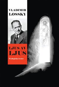 bokomslag Ljus av ljus : teologiska texter