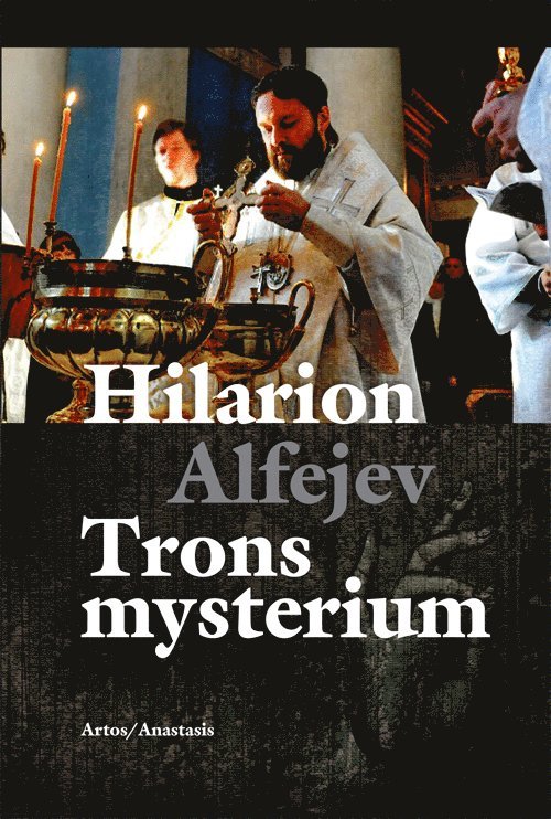 Hilarion Alfejev - Trons mysterium En introduktion till den ortodoxa kyrkans troslära och andl, Häftad
