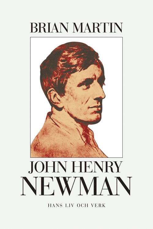 Brian Martin - John Henry Newman : hans liv och verk, Häftad