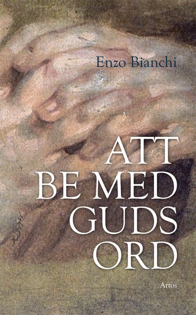 Enzo Bianchi - Att be med Guds ord, Häftad