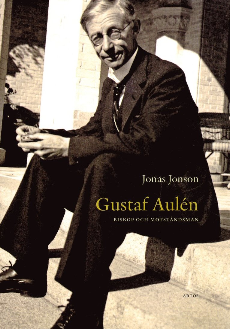 Gustaf Aulén : biskop och motståndsman 1