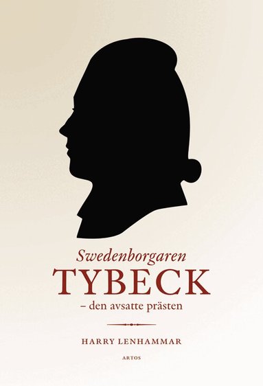 Harry Lenhammar - Swedenborgaren Tybeck : den avsatte prästen, Inbunden