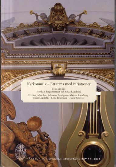 Sverker Jullander, Johannes Landgren, Mattias Lundberg, Jonas Lundblad, Lena Petersson, Gustaf Sjökvist - Kyrkomusik. Årsbok för svenskt gudstjänstliv, Häftad