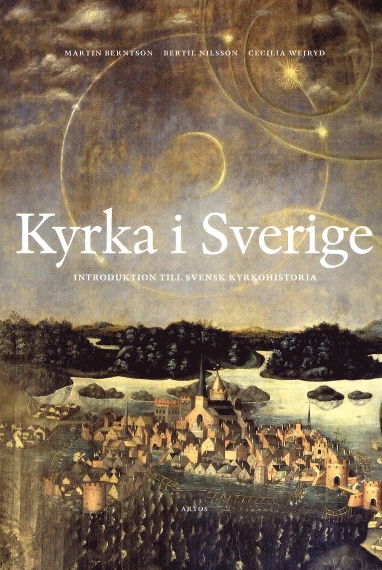 Kyrka i Sverige: Introduktion till svensk kyrkohistoria 1