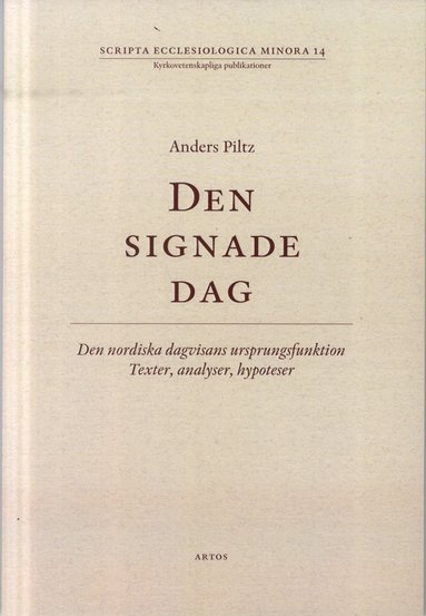 bokomslag Den signade dag : den nordiska dagvisans ursprungsfunktion Texter, analys, h