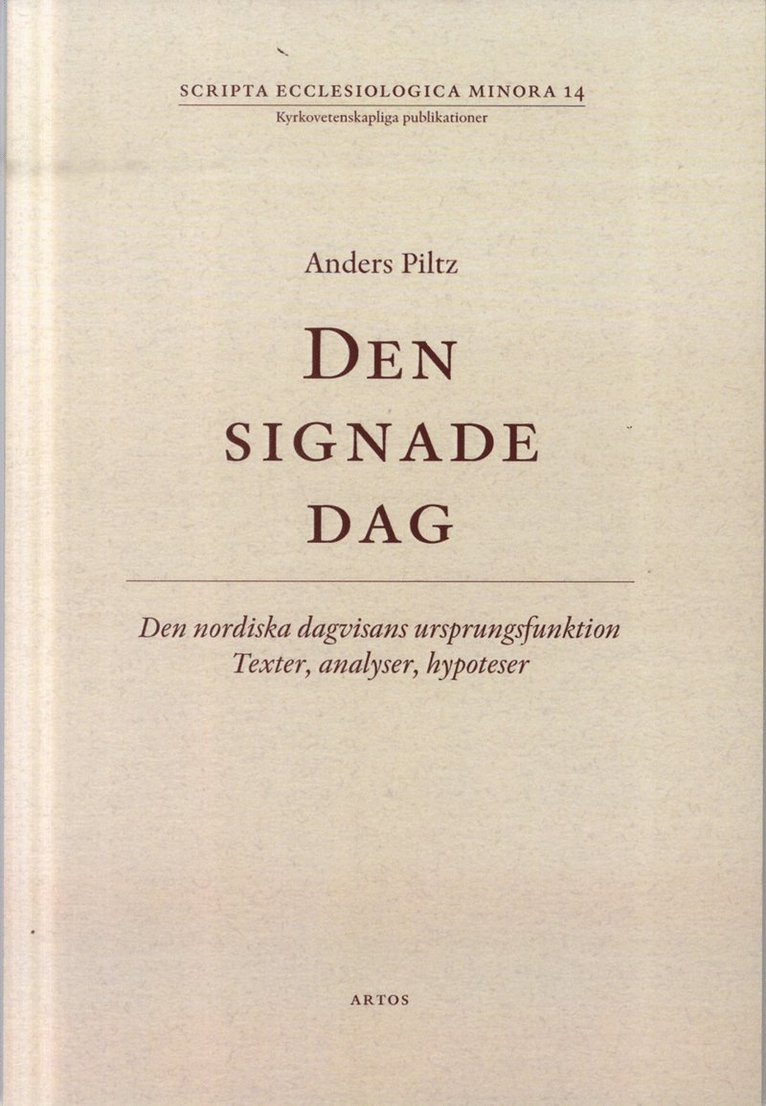 Den signade dag : den nordiska dagvisans ursprungsfunktion Texter, analys, h 1