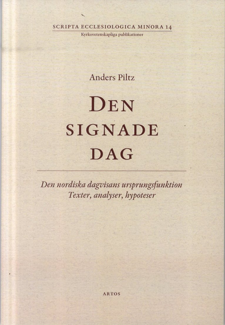 Den signade dag : den nordiska dagvisans ursprungsfunktion Texter, analys, h 1