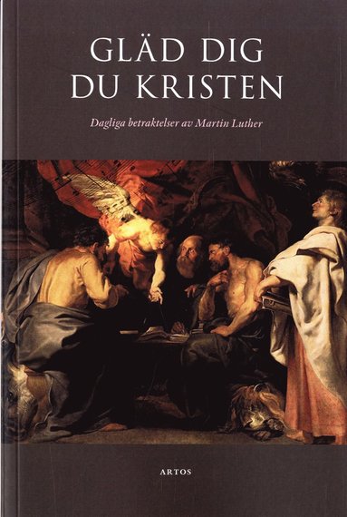 bokomslag Gläd dig du kristen : dagliga betraktelser av Martin Luther