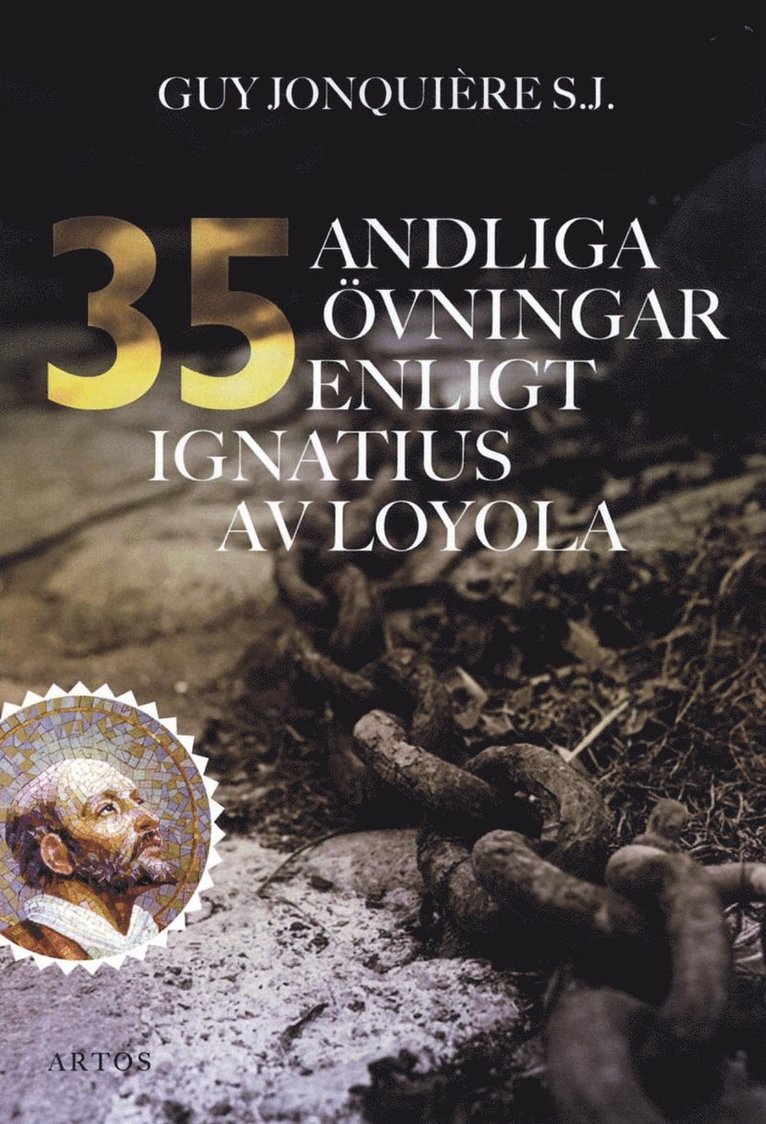 Guy Jonquière S.J - 35 andliga övningar enligt Ignatius av Loyola : trettiofem dagar för att öva sig för att ffnna Gud i allt, Häftad