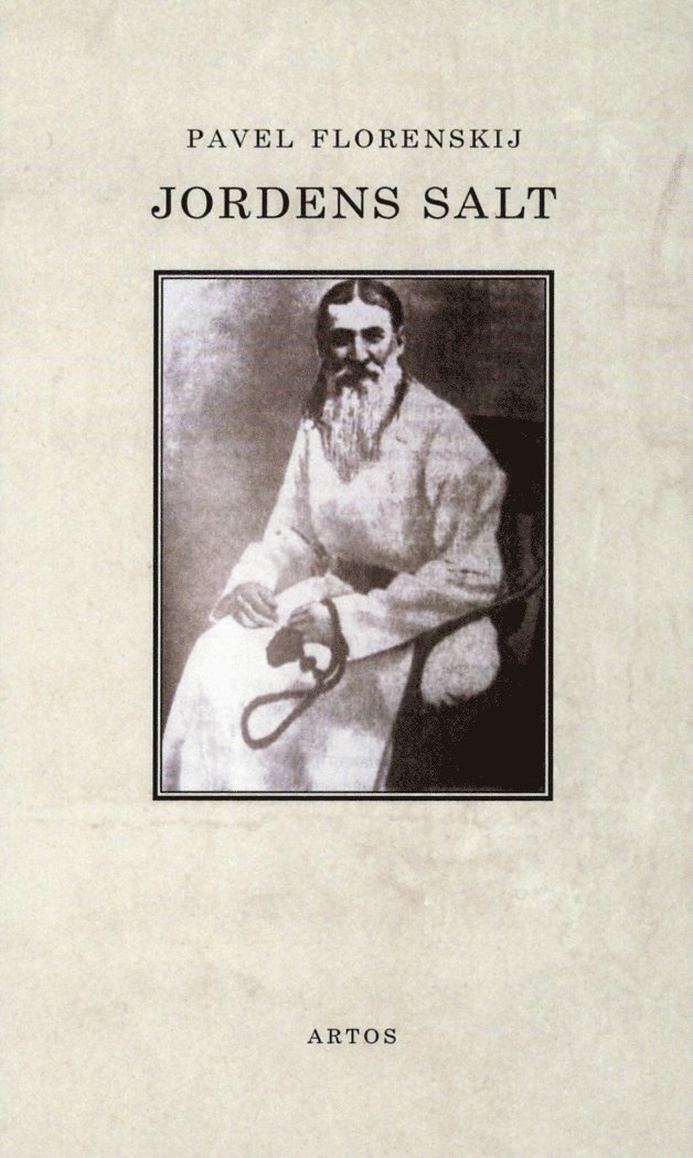 Pavel Florenskij - Jordens salt : levnadsberättelsen om starets Isidor, prästmunk vid Getsemane-sketen, Häftad