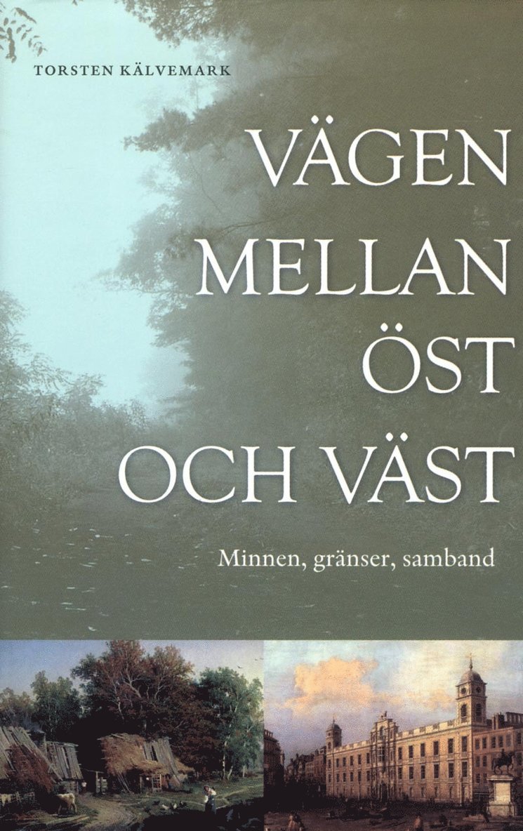 Vägen mellan öst och väst : minnen, gränser, samband 1