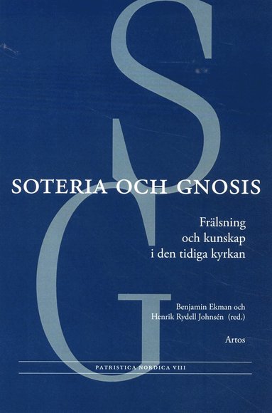 bokomslag Soteria och gnosis : frälsning och kunskap i den tidiga kyrkan