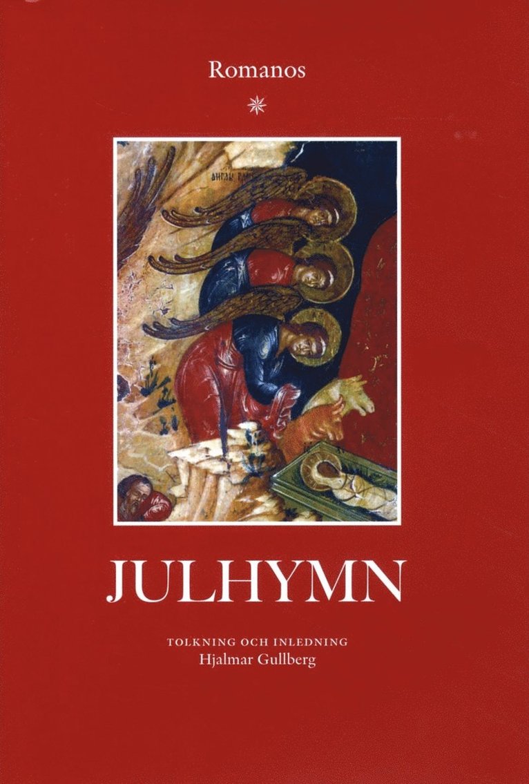 Romanos Meloden - Julhymn : ett nyfött barn, av evighet Gud, Inbunden