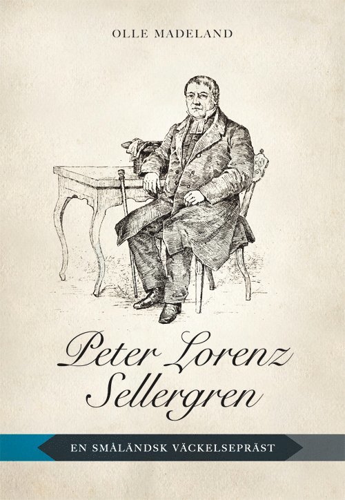 Peter Lorenz Sellergren : en småländsk väckelsepräst 1