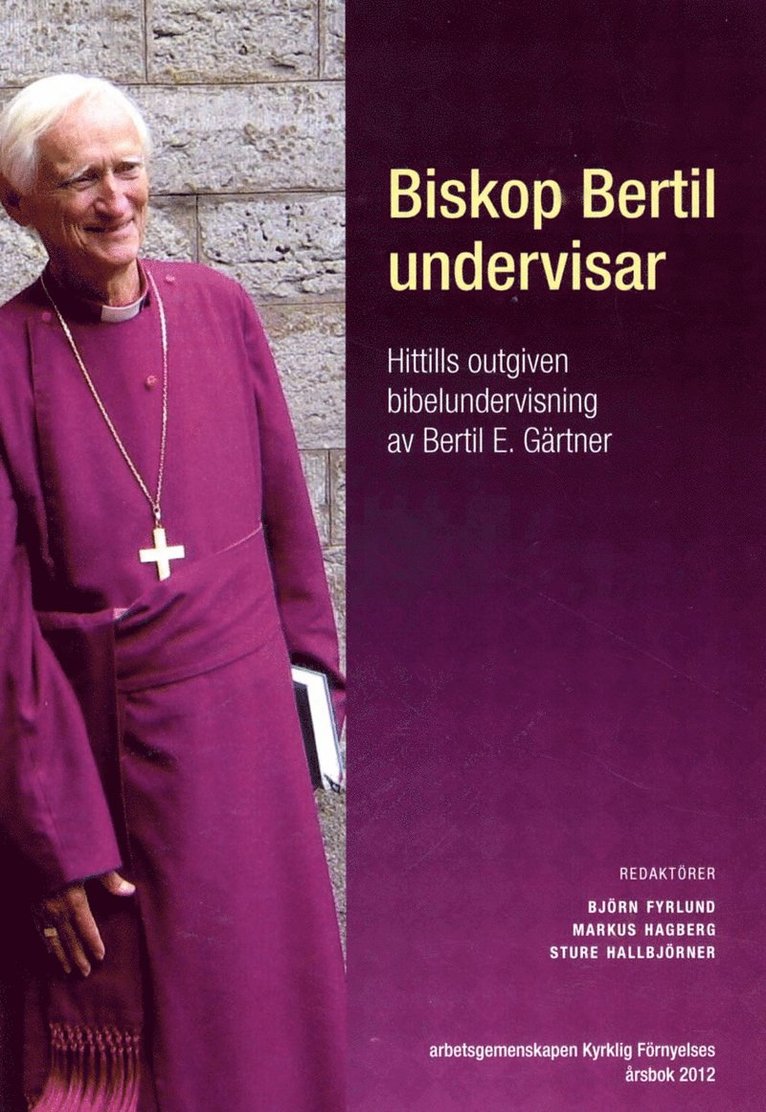 Biskop Bertil undervisar : hittills outgiven bibelundervisning av Bertil E. Gärtner 1