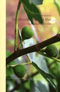 bokomslag När fikonträdet skjuter blad : Några sånger under tiden