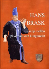 bokomslag Hans Brask : biskop mellan påvemakt och kungamakt