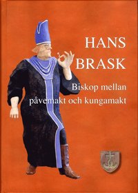 bokomslag Hans Brask : biskop mellan påvemakt och kungamakt