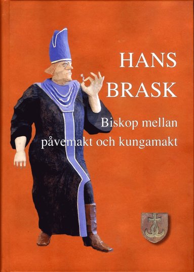 bokomslag Hans Brask : biskop mellan påvemakt och kungamakt