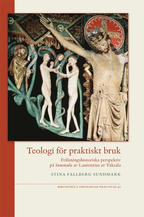 Teologi för praktiskt bruk : frälsningshistoriska perspektiv på Summula av Laurentius av Vaksala 1