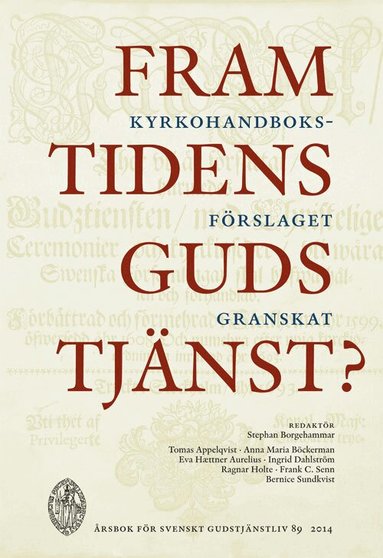 Framtidens gudstjänst? : kyrkohandboksförslaget granskat, Häftad