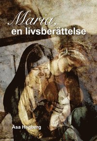 bokomslag Maria : en livsberättelse