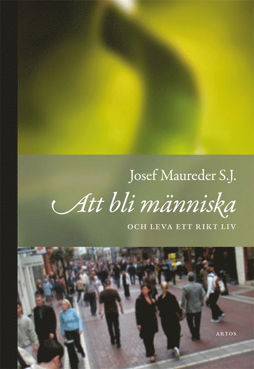 Josef Maureder - Att bli människa och leva ett rikt liv, Häftad