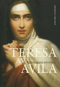 bokomslag Teresa av Avila : vänskapens mystiker