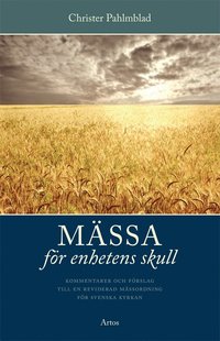 bokomslag Mässa för enhetens skull : kommentarer och förslag till en reviderad mässordning för svenska kyrkan