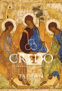 bokomslag Credo : en personlig kristen tro. Del 1, Fadern