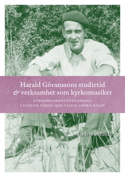 Harald Göranssons studietid & verksamhet som kyrkomusiker : Kyrkomusikens f 1