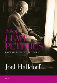 bokomslag Biskop Lewi Pethrus : biografi över ett ledarskap - religion och mångfald i det svenska folkhemmet