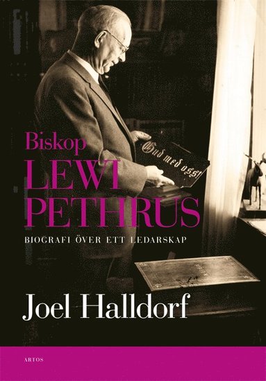 bokomslag Biskop Lewi Pethrus : biografi över ett ledarskap - religion och mångfald i det svenska folkhemmet