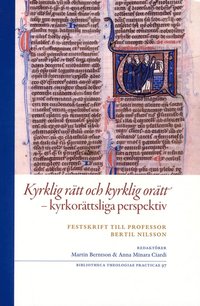 bokomslag Kyrklig rätt och kyrklig orätt : kyrkorättsliga perspektiv - festskrift till professor Bertil Nilsson