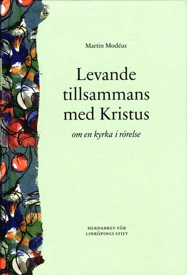 bokomslag Levande tillsammans med Kristus : om en kyrka i rörelse