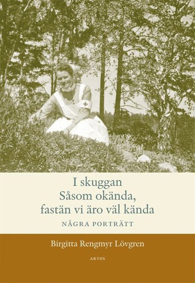 bokomslag I skuggan : såsom okända, fastän vi äro väl kända - några porträtt